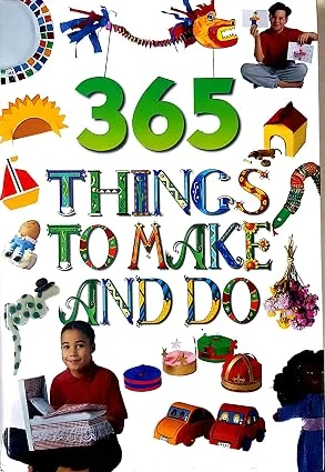 365 Things to Make or Do