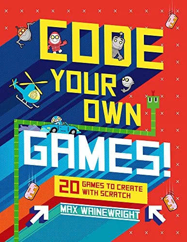 Code Your Own Games!: 20 Games to Create with Scratch - Hardcover