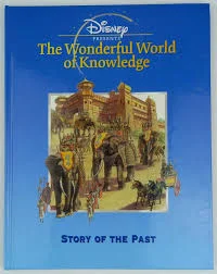 Disneys the Wonderful World of Knowledge - Story of the Past - Hardcover