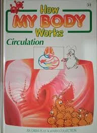 How my body works: Circulation