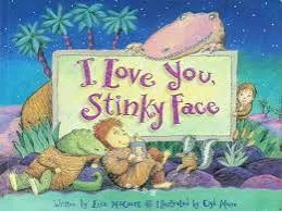 I Love You Stinky Face