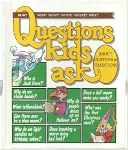 Questions Kids Ask About Customs & Traditions
