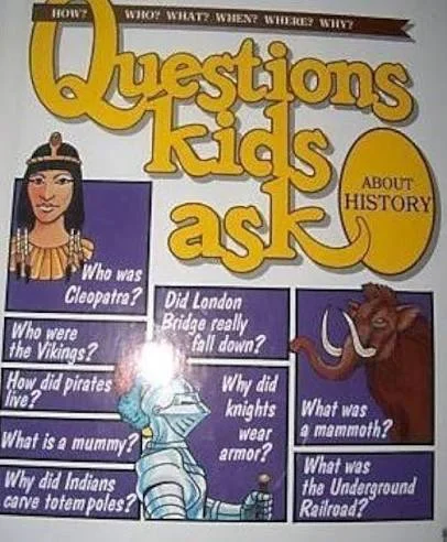 Questions Kids Ask About History