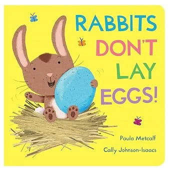 Rabbits Dont Lay Eggs!