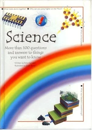 Science: More Than 100 questions and answers to things you want to know