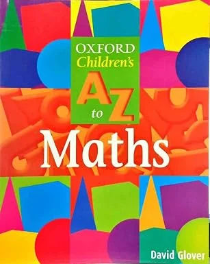 The Oxford Childrens A To Z to Mathematics